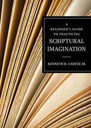Cover of A Beginner's Guide to Practicing Scriptural Imagination by Kenneth H. Carter
