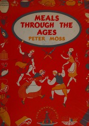Cover of Meals through the ages by Peter Moss