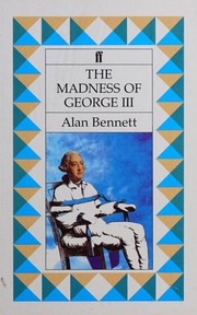 Front cover of The madness of George III by Alan Bennett