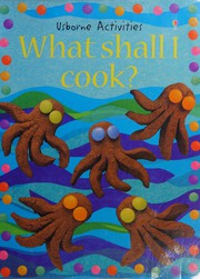 Front cover of What Shall I Cook? (What Shall I Do Today?) by Ray Gibson