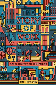 Front cover of The Story of Work by Jan Lucassen