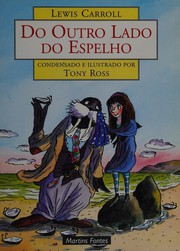 Front cover of Through the looking-glass and what Alice found there by Tony Ross