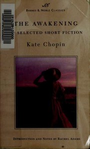Front cover of The Awakening and Selected Short Fiction (Athénaïse / At the ‘cadian Ball / Awakening / Désirée’s Baby / Elizabeth Stock’s One Story / Emancipation by Kate Chopin