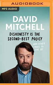 Front cover of Dishonesty is the Second-Best Policy and Other Rules to Live By by David Mitchell
