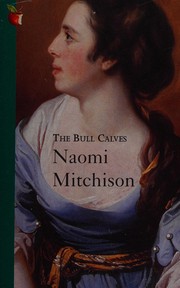 Front cover of The bull calves by Naomi Mitchison