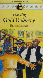 Front cover of The Big Gold Robbery (Yellow Bananas) by Errol Lloyd