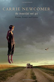 Cover of The Beautiful Not Yet by Carrie Newcomer