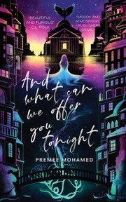 Front cover of And What Can We Offer You Tonight by Premee Mohamed