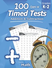 Front cover of Humble Math - 100 Days of Timed Tests : Addition and Subtraction by Humble Math