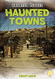 Cover of Haunted Towns by Kenny Abdo