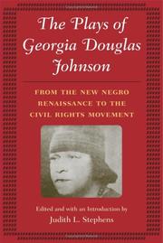 Cover of The plays of Georgia Douglas Johnson from the new Negro renaissance to the civil rights movement by Georgia Douglas Camp Johnson