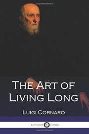 Cover of The art of living long by Luigi Cornaro