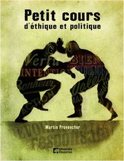 Front cover of Petit cours d'éthique et politique by Martin Provencher