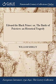 Cover of Edward the Black Prince; or; The battle of Poictiers by William Shirley