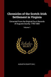 Front cover of Chronicles of the Scotch-Irish settlement in Virginia by Augusta County (Va.)