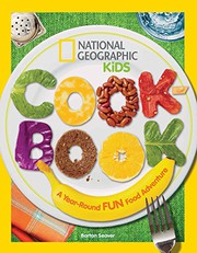 Front cover of National Geographic Kids Cookbook by Barton Seaver