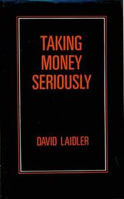 Front cover of Taking money seriously and other essays by Laidler, David E. W.