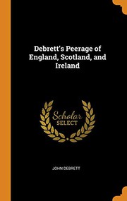 Front cover of Debrett's peerage, of England, Scotland, and Ireland by John Debrett