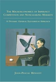Front cover of The Macroeconomics of Imperfect Competition and Nonclearing Markets by Jean-Pascal Benassy