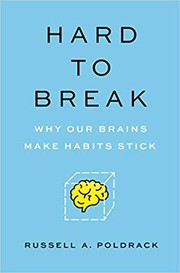 Front cover of Hard to Break by Russell Alan Poldrack