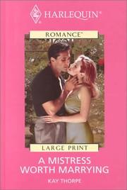 Cover of A Mistress Worth Marrying by Kay Thorpe