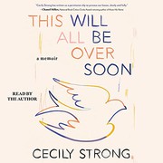 Cover of This Will All Be Over Soon by Cecily Strong