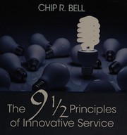 Front cover of The 9 1/2 principles of innovative service by Chip R. Bell