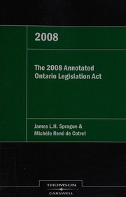 Front cover of The 2008 Annotated Ontario Legislation Act by James L.H Sprague