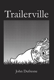 Cover of Trailerville by John Dufresne