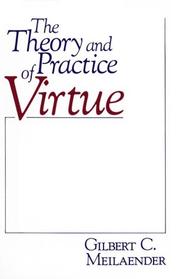 Front cover of Theory and Practice Of Virtue by Gilbert Meilaender