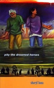 Front cover of Pity The Drowned Horses (Andres Montoya Poetry Prize) by Sheryl Luna