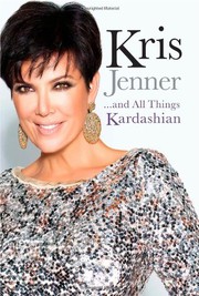 Front cover of Kris Jenner . . . And All Things Kardashian by Kris Jenner