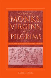Front cover of Wandering Monks, Virgins, And Pilgrims by Maribel Dietz