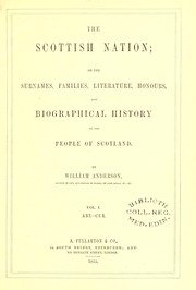 Front cover of The Scottish Nation, or, The Surnames, Families, Literature, Honours and Biographical History of the people of Scotland by Anderson, William