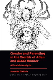 Front cover of Gender and Parenting in the Worlds of Alien and Blade Runner by Amanda DiGioia