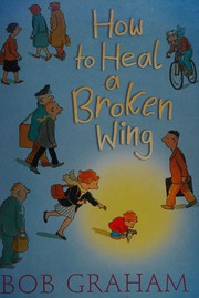 Cover of How to heal a broken wing by Bob Graham