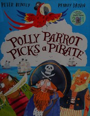 Front cover of Polly Parrot Picks a Pirate by Peter Bently