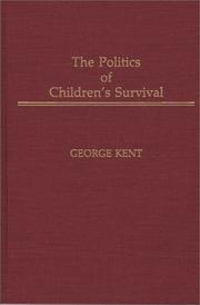 Front cover of The politics of children's survival by Kent, George