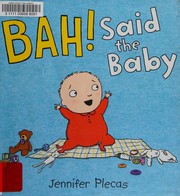 Front cover of Bah! said the baby by Jennifer Plecas