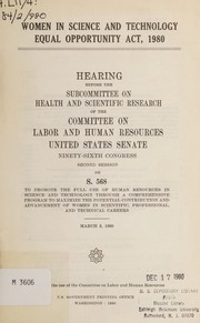 Front cover of Women in science and technology equal opportunity act, 1980 by United States. Congress. Senate. Committee on Labor and Human Resources. Subcommittee on Health and Scientific Research.