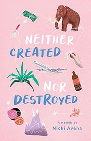 Cover of Neither Created Nor Destroyed by Nicki Avena