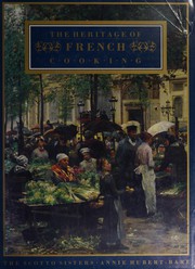 Front cover of The heritage of French cooking by E. Scotto