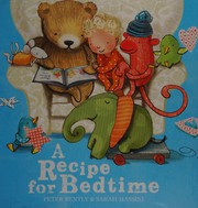 Cover of A recipe for bedtime by Peter Bently