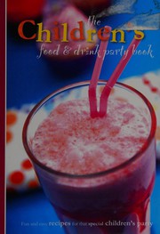 Front cover of The children's food & drink party book by Unknown