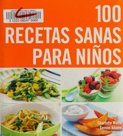Front cover of 100 recetas sanas para niños by Charlotte Watts