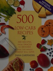 Cover of 500 Low-Carb Recipes (500 Recipes, from Snacks to Dessert) by Dana Carpender