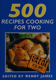 Cover of 500 Recipes Cooking for Two by Wendy James