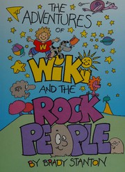Front cover of The adventures of Wiki and the rock people by Brady Stanton