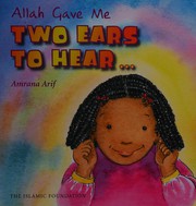 Front cover of Allah Gave Me Two Ears to Hear by Amrana Arif