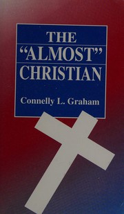 Front cover of The almost Christian by Connelly L. Graham